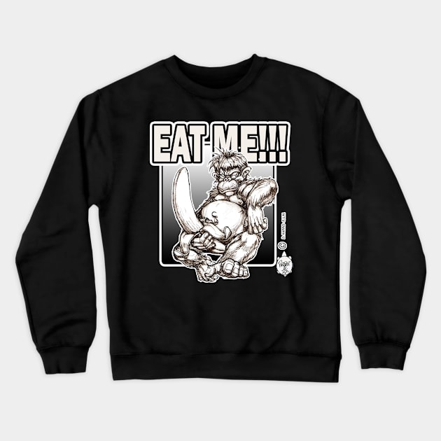 EAT ME!!! Crewneck Sweatshirt by DHARRIS68